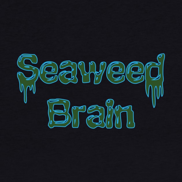 Seaweed Brain by Galitoosh